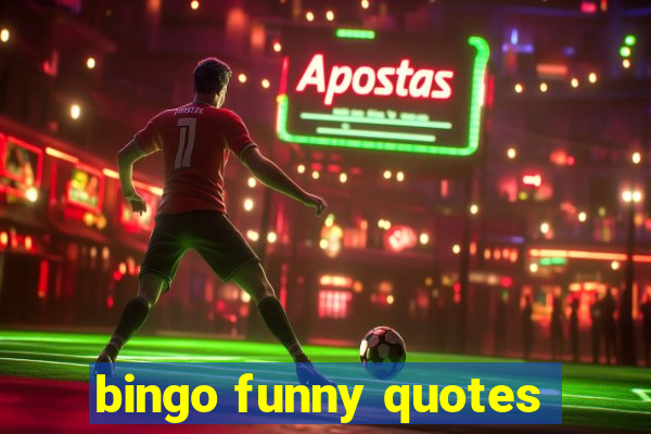 bingo funny quotes